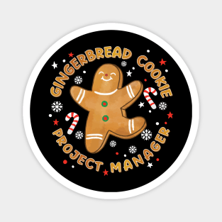 Funny Christmas - Gingerbread Cookie Project Manager Magnet